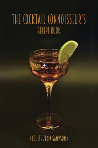 Cocktail Connoisseur's Recipe Book