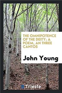 The omnipotence of the Deity; a poem, an three cantos