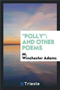 POLLY : AND OTHER POEMS