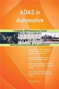 ADAS in Automotive Complete Self-Assessment Guide