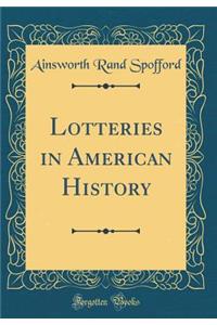 Lotteries in American History (Classic Reprint)