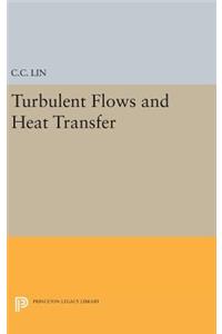 Turbulent Flows and Heat Transfer