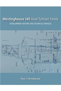 Westinghouse J40 Axial Turbojet Family