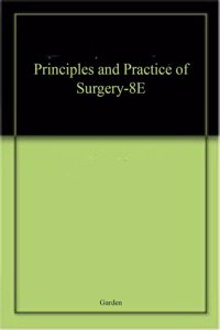 Principles And Practice Of Surgery 8Ed (Ie) (Pb 2023), Garden O.J.
