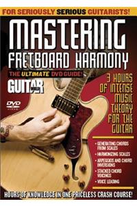 Guitar World: Mastering Fretboard Harmony: The Ultimate DVD Guide