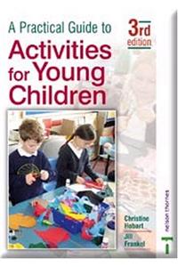 A Practical Guide to Activities for Young Children