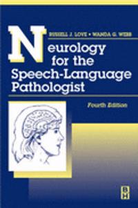 Neurology For The Speech Language Pathologist
