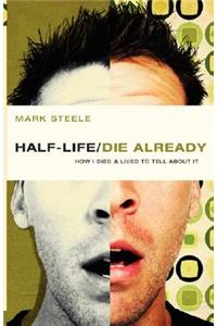 Half-Life / Die Already