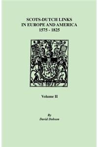 Scots-Dutch Links, 1575-1825. Volume II