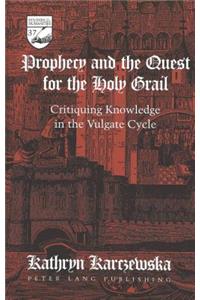 Prophecy and the Quest for the Holy Grail
