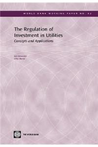 The Regulation of Investment in Utilities