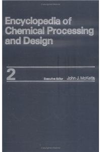 Encyclopedia of Chemical Processing and Design