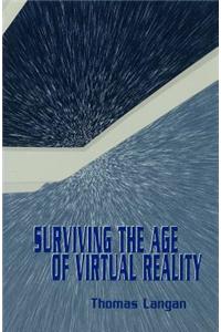 Surviving the Age of Virtual Reality