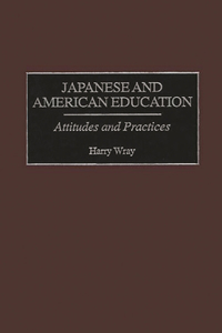 Japanese and American Education: Attitudes and Practices