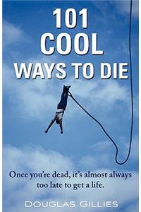 101 Cool Ways to Die