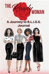 The Ready Woman Journey to B.L.I.S.S. Journal