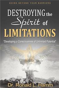 Destroying the Spirit of Limitations