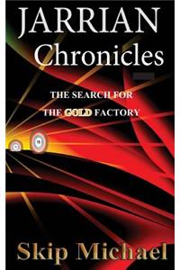 The Jarrian Chronicles: The Search for the Gold Factory