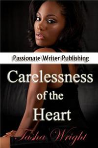 Carelessness of the Heart