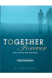 Together Forever God's Design for Marriage