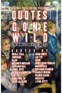 Quotes Gone Wild: The World's Greatest Quotes