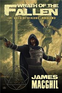 Wrath of the Fallen: The Guild of Deacons, Book 2