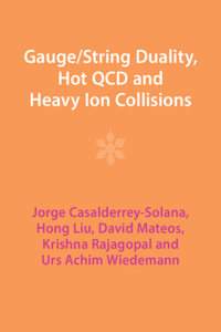 Gauge/String Duality, Hot QCD and Heavy Ion Collisions