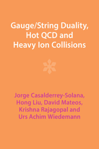 Gauge/String Duality, Hot QCD and Heavy Ion Collisions