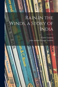 Rain in the Winds, a Story of India