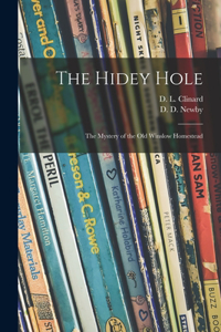 Hidey Hole; the Mystery of the Old Winslow Homestead