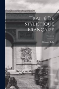 Traité de stylistique française; Volume 2