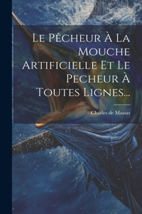 Pêcheur À La Mouche Artificielle Et Le Pecheur À Toutes Lignes...