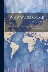 Why Wars Come