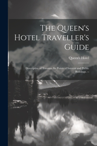 The Queen's Hotel Traveller's Guide
