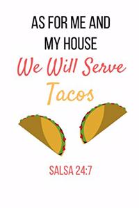 As For Me And My House We Will Serve Tacos Salsa 24