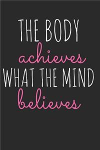 The Body Achieves What The Mind Believes