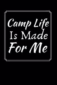 Camp Life Is Made For Me