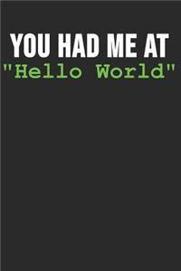 You had me at Hello World
