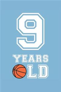 Basketball Notebook - 9 Years Old Basketball Journal - 9th Birthday Gift for Basketball Player - Basketball Diary