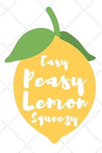Easy Peasy Lemon Squeeze