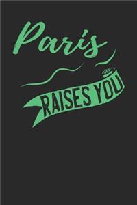 Paris Raises You