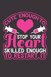 Cute Enough To Stop Your Heart Skilled Enough To Restart It