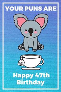 Your Puns Are - Happy 47th Birthday