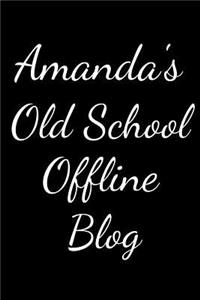 Amanda's Old School Offline Blog