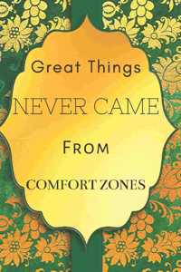 Great Things Never Came From Comfort Zones