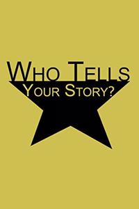 Who Tells Your Story