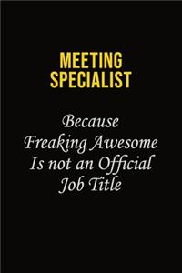Meeting Specialist Because Freaking Awesome Is Not An Official Job Title