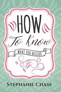 How to Know What You Believe