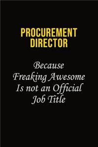 Procurement Director Because Freaking Awesome Is Not An Official Job Title