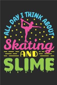 All Day I Think About Skating and Slime